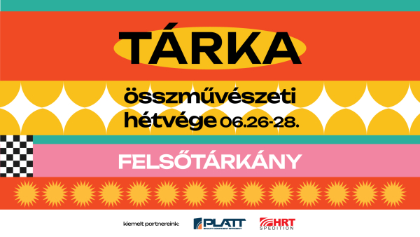 TárKa - Összművészeti hétvége és Úszó Alkalmatlanságok Világbajnoksága Felsőtárkányban