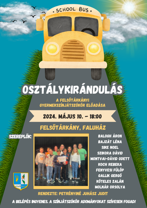 Osztálykirándulás - a Felsőtárkányi Gyermekszínjátszókör előadása