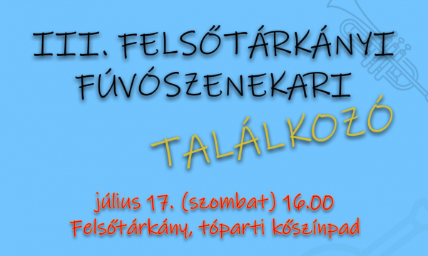 III. FELSŐTÁRKÁNYI FÚVÓSZENEKARI TALÁLKOZÓ