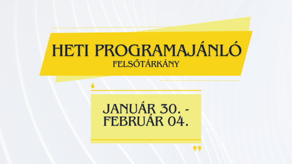 Heti programajánló 2024. január 30. - február 04.