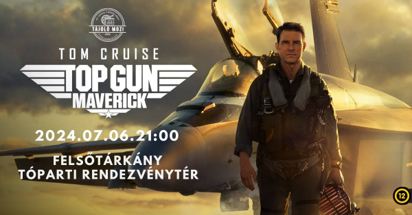 TOP GUN: MAVERICK ingyenes szabadtéri filmvetítés a felsőtárkányi tóparton