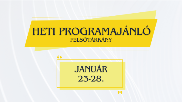 Heti programajánló 2024. január 23.-28.